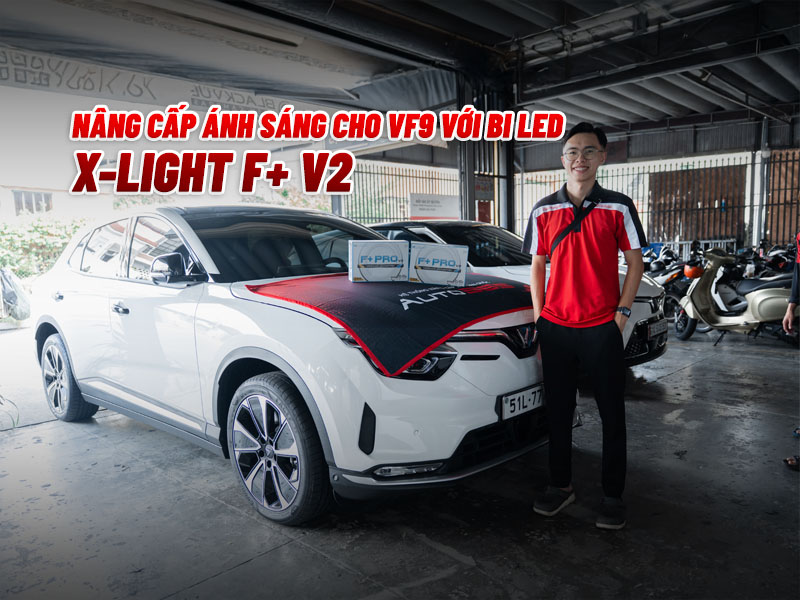 Độ Đèn Cho Vinfast Vf9 Với Bi Led X-Light F+ V2 - Auto365 Bình Dương Độ Đèn Cho Vinfast VF9 Với Bi LED X-Light F+ V2