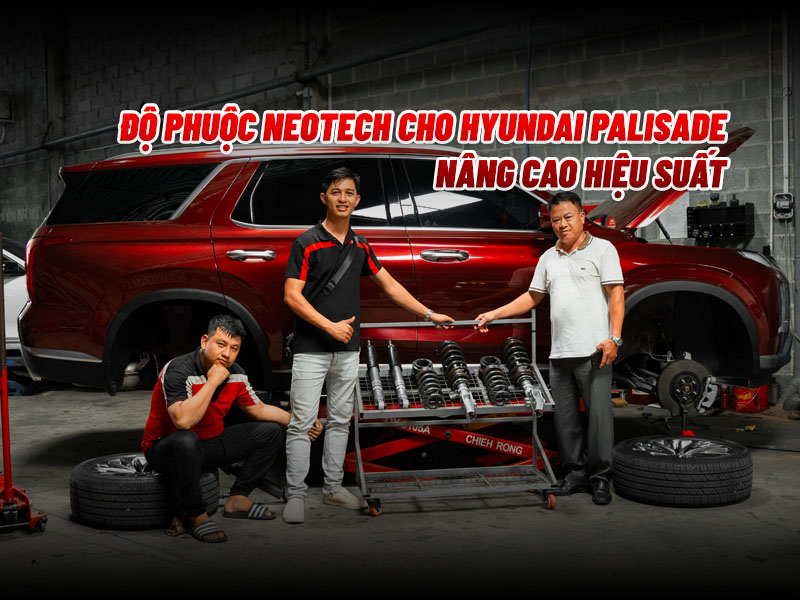 Độ Phuộc NeoTech Cho Hyundai Palisade Nâng Cao Hiệu Suất