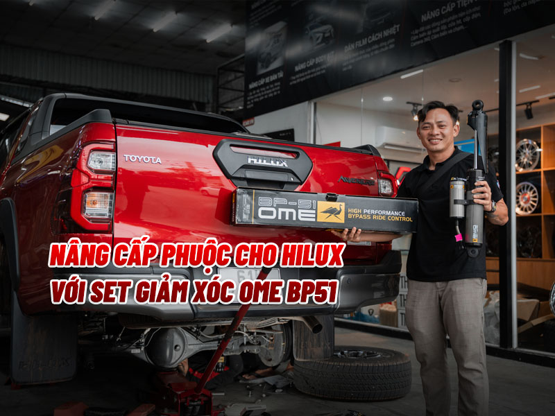 Nâng Cấp Phuộc Toyota Hilux Ở Bình Dương - Tp. Hồ Chí Minh Giá Tốt Với Set Giảm Xóc Ome Bp51 - Auto365 Bình Dương Nâng Cấp Phuộc Toyota Hilux Giá Tốt Với Giảm Xóc OME BP51